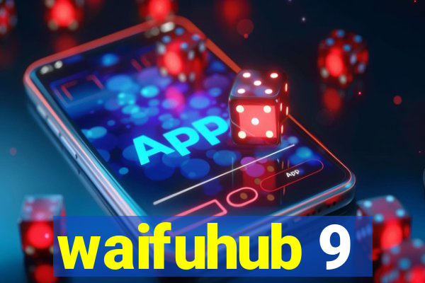 waifuhub 9
